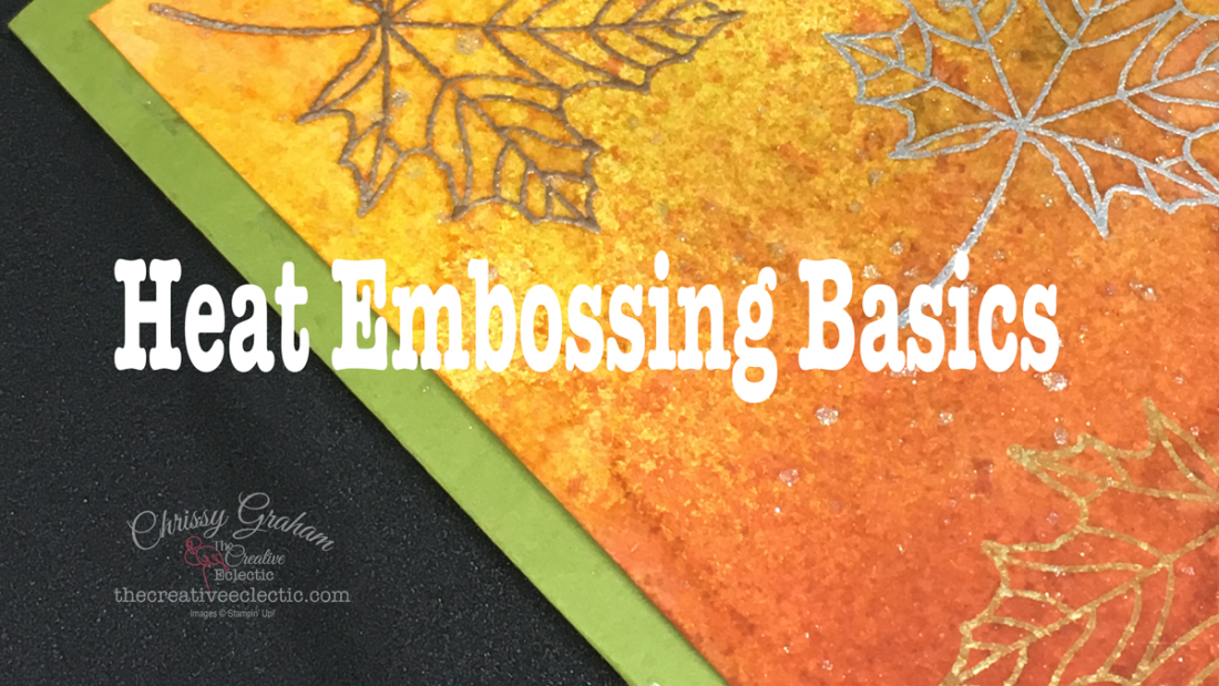 Heat Embossing Basics The Creative Eclectic